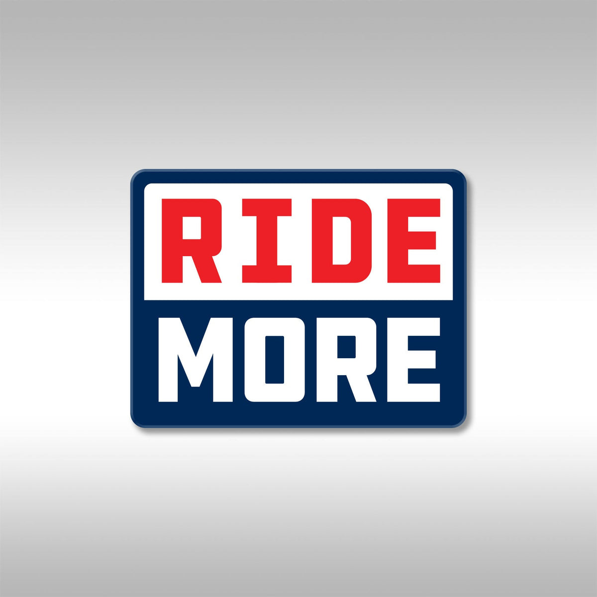 RIDE MORE STICKERS - HEAVY DUTY